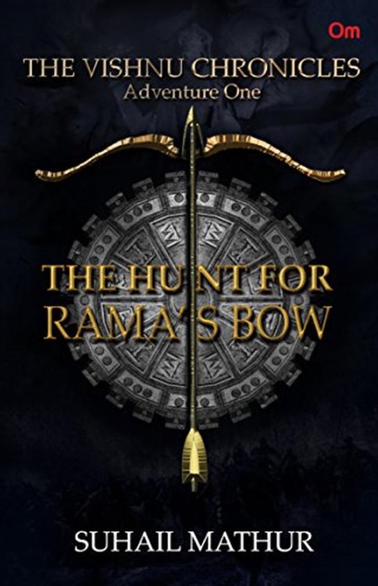 The Vishnu Chronicles the Hunt for Rama’s Bow